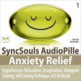Anxiety Relief - Ingredients: Relaxation, Imagination, self calming & breathing technique, 432 Hz music (SyncSouls AudioPille) (MP3-Download)