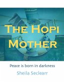 The Hopi Mother: Peace is born in darkness (eBook, ePUB)