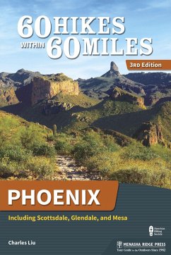60 Hikes Within 60 Miles: Phoenix - Liu, Charles