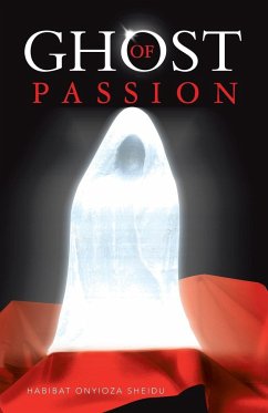 GHOST OF PASSION - Sheidu, Habibat Onyioza