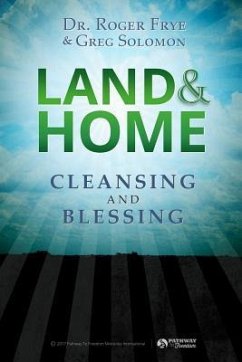 Land & Home Blessing: Cleansing and Blessing - Frye, Roger; Greg, Solomon