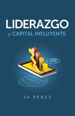 Liderazgo y Capital Influyente - Perez, J. A.