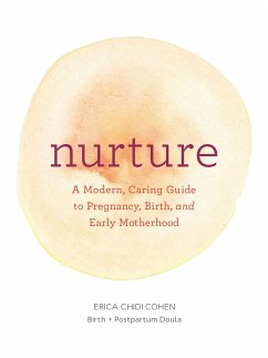 Nurture: A Modern Guide to Pregnancy, Birth, Early Motherhood-and Trusting Yourself and Your Body - Chidi, Erica