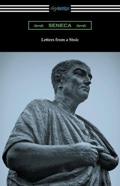 Letters from a Stoic (Translated with an Introduction and Notes by Richard M. Gummere) - Seneca