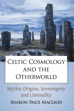 Celtic Cosmology and the Otherworld - Macleod, Sharon Paice