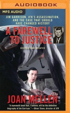 A Farewell to Justice: Jim Garrison, JFK's Assassination, and the Case That Should Have Changed History - Mellen, Joan
