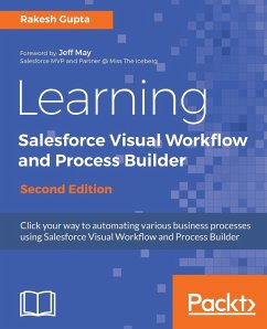 Learning Salesforce Visual Workflow and Process Builder - Second Edition - Gupta, Rakesh