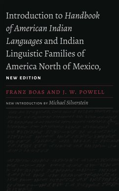 Introduction to Handbook of American Indian Languages and Indian Linguistic Families of America North of Mexico - Boas, Franz; Powell, J W