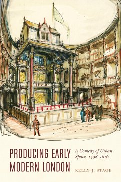 Producing Early Modern London - Stage, Kelly J