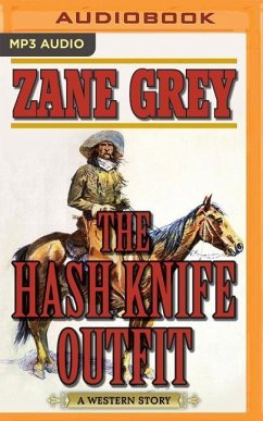 The Hash Knife Outfit: A Western Story - Grey, Zane