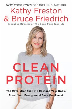 Clean Protein - Freston, Kathy; Friedrich, Bruce