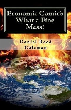 Economic Comic's What A Fine Mess!: From The Series If I Weren't Laughing, I'd Be Crying - Coleman, Daniel Reed