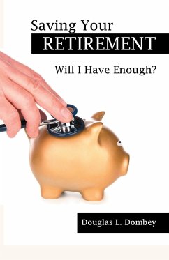 Saving Your Retirement - Dombey, Douglas L.