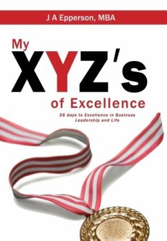 My XYZs of Excellence - Epperson MBA, J A