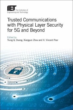 Trusted Communications with Physical Layer Security for 5g and Beyond