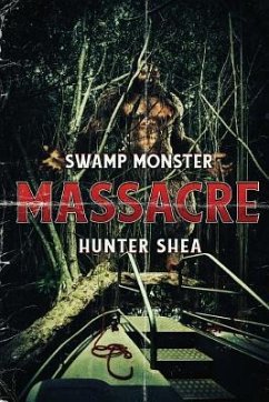 Swamp Monster Massacre - Shea, Hunter