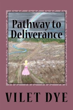 Pathway to Deliverance: My Journey To Freedom - Dye, Vilet