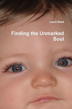 Finding the Unmarked Soul - Reed, Laura