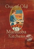 Out of Old Manitoba Kitchens