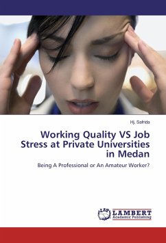 Working Quality VS Job Stress at Private Universities in Medan - Safrida, Hj.