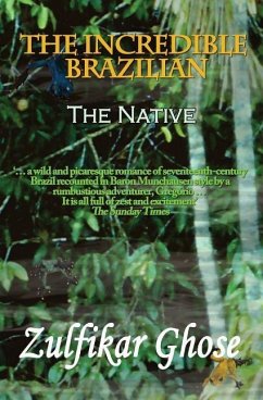 The Incredible Brazilian: The Native - Ghose, Zulfikar