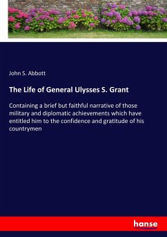 The Life of General Ulysses S. Grant - Abbott, John S.