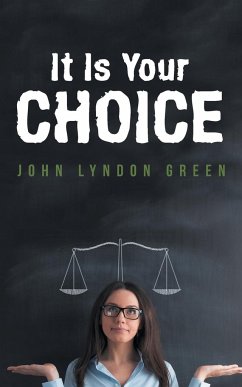 It Is Your Choice - Green, John Lyndon