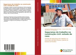 Segurança do trabalho na construção civil: estudo de caso - Costa de Souza, Loredanna Melyssa;Farias Silva, Viviane;D. Mendonça, Ana Maria G.
