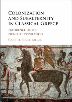 Colonization and Subalternity in Classical Greece - Zuchtriegel, Gabriel