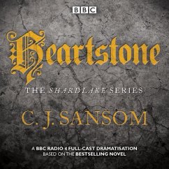 Shardlake: Heartstone: BBC Radio 4 Full-Cast Dramatisation - Sansom, C. J.