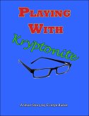 Playing With Kryptonite (eBook, ePUB)