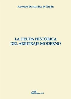 La deuda histórica del arbitraje moderno - Fernández De Buján, Antonio