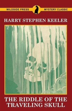 The Riddle of the Traveling Skull - Keeler, Harry Stephen