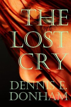 The Lost Cry - Donham, Dennis E.