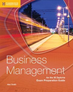 Business Management for the IB Diploma Exam Preparation Guide - Smith, Alex