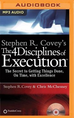 Stephen R. Covey's the 4 Disciplines of Execution: The Secret to Getting Things Done, on Time, with Excellence - Live Performance - Covey, Stephen R.; McChesney, Chris