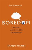 The Science of Boredom