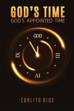 God's Time - God's Appointed Time - Rios, Carlito