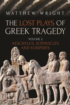 The Lost Plays of Greek Tragedy (Volume 2) - Wright, Dr Matthew