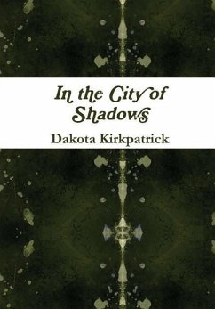 In the City of Shadows - Kirkpatrick, Dakota