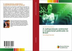 A radioproteção ambiental e ocupacional praticada no Brasil