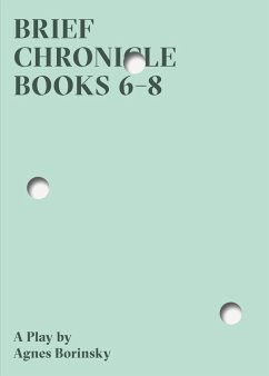 Brief Chronicle, Books 6-8 - Borinsky, Agnes