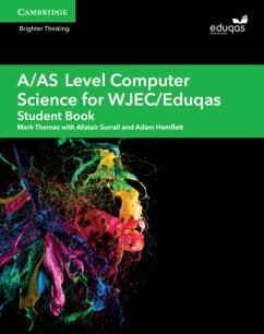 A/AS Level Computer Science for WJEC/Eduqas Student Book - Thomas, Mark; Surrall, Alistair; Hamflett, Adam