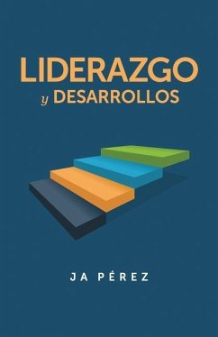 Liderazgo y Desarrollos - Perez, J. A.