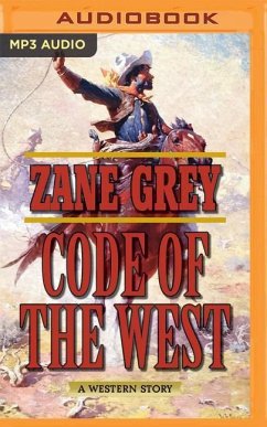 Code of the West: A Western Story - Grey, Zane