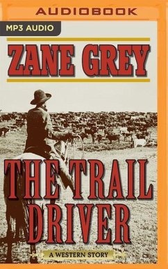 The Trail Driver: A Western Story - Grey, Zane