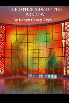 The Other Side of the Window - Cabey-Frye, Robyn