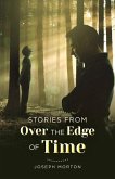 Stories from Over the Edge of Time: Volume 1