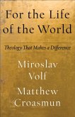For the Life of the World - Theology That Makes a Difference