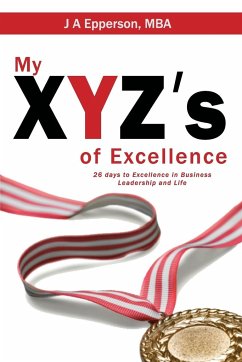 My XYZs of Excellence - Epperson MBA, J A